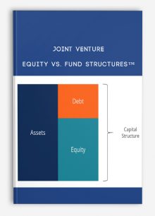 Joint Venture Equity vs. Fund Structures™