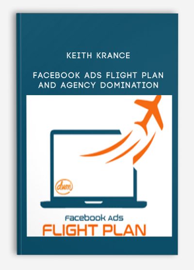 Keith Krance – Facebook Ads Flight Plan and Agency Domination