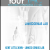 "Kent Littlejohn - Linked Genius Lab Course Six Week Virtual LinkedIn Training "