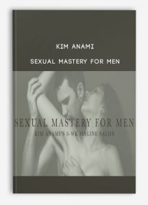 Kim Anami – Sexual Mastery for Men