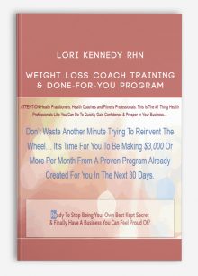 Lori Kennedy RHN – Weight Loss Coach Training & Done-For-You Program