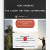 Mike Kabbani – The Client Getting SuperFunnel