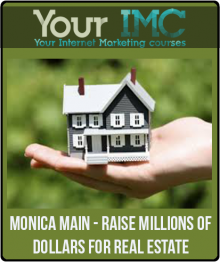 Monica Main - Raise Millions of Dollars for Real Estate