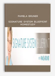 Pamela Bruner – Signature System Blueprint Homestudy