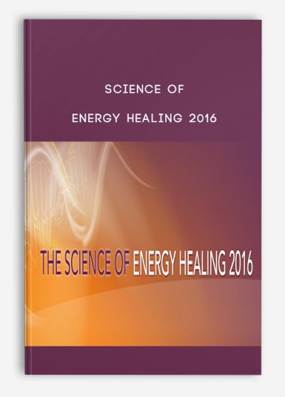 Science of Energy Healing 2016