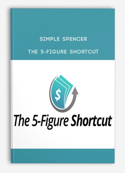 Simple Spencer – The 5-Figure Shortcut