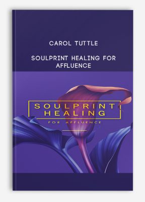 Soulprint Healing For Affluence from Carol Tuttle