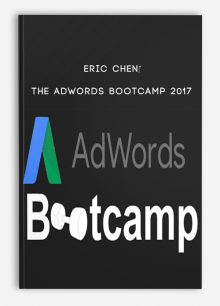The Adwords Bootcamp 2017 from Eric Chen‎