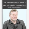 The Fundamentals of Google Tag Manager by Conversionxl and Chris Mercer