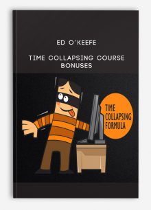 Time Collapsing Course + Bonuses fro Ed O’Keefe
