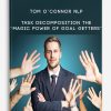 Tom O’Connor NLP – Task Decomposition The “Magic Power of Goal Getters”