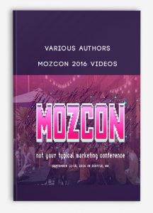 Various Authors – MozCon 2016 Videos