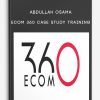 eCom 360 Case Study Training from Abdullah Osama