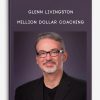Glenn Livingston – Million Dollar Coaching