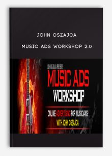 John Oszajca - Music Ads Workshop 2.0