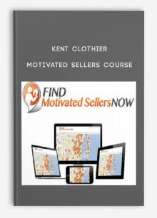 Kent Clothier – Motivated Sellers Course