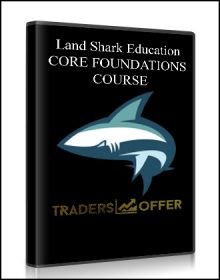 Land Shark Education - CORE FOUNDATIONS COURSE