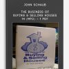 The Business of Buying & Selling Houses - 14 (MP3) + 1 PDF from John Schaub