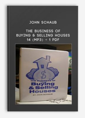 The Business of Buying & Selling Houses - 14 (MP3) + 1 PDF from John Schaub