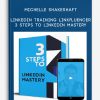 LinkedIn Training: Linkfluencer - 3 Steps To LinkedIn Mastery from Michelle Shakeshaft