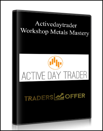 Activedaytrader - Workshop: Metals Mastery