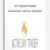 Activedaytrader – Workshop: Metals Mastery