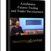 Futures Trading and Trader Development from Axiafutures