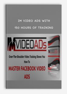 150 hours Of Training from IM Video Ads With