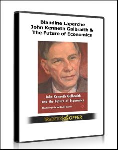 Blandine Laperche - John Kenneth Galbraith & The Future of Economics