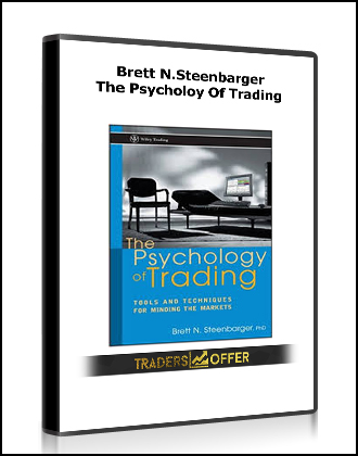 Brett N.Steenbarger - The Psycholoy Of Trading