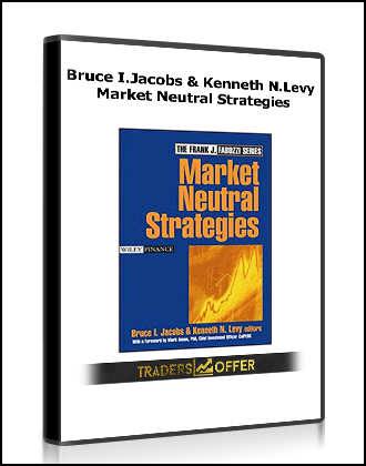 Bruce I.Jacobs & Kenneth N.Levy - Market Neutral Strategies