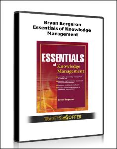 Bryan Bergeron - Essentials of Knowledge Management