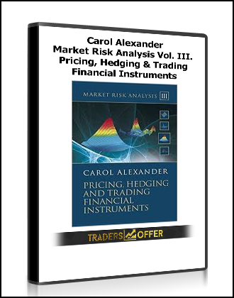 Carol Alexander - Market Risk Analysis Vol. III. Pricing, Hedging & Trading Financial Instruments
