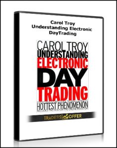 Carol Troy - Understanding Electronic DayTrading