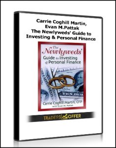 Carrie Coghill Martin, Evan M.Pattak - The Newlyweds' Guide to Investing & Personal Finance