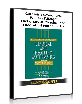 Catherine Cavagnaro, William T.Haight - Dictionary of Classical and Theoretical Mathematics
