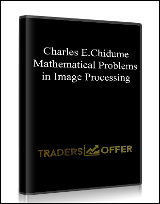 Charles E.Chidume - Mathematical Problems in Image Processing