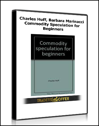 Charles Huff, Barbara Marinacci - Commodity Speculation for Beginners