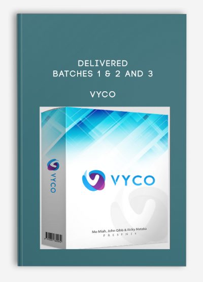 Delivered Batches 1 & 2 AND 3 - VYCO