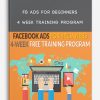 Fb Ads For Beginners – 4 Week Training Program
