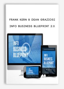 Info Business Blueprint 2.0 by Frank Kern & Dean Graziosi