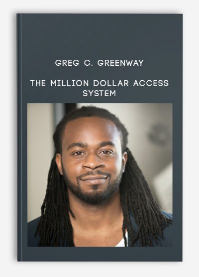 Greg C. Greenway – The Million Dollar Access System