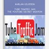 Harlan Kilstein – Tube Traffic Jam – The YouTube Secret Weapon