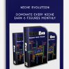 Niche Evolution - Dominate Every Niche - Earn 6 Figures Monthly