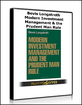 Bevis Longstreth – Modern Investment Management & the Prudent Man Rule