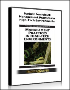 Dariusz Jemielniak - Management Practices in High-Tech Environments
