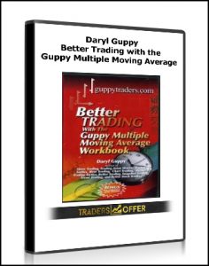 Daryl Guppy - Better Trading with the Guppy Multiple Moving Average