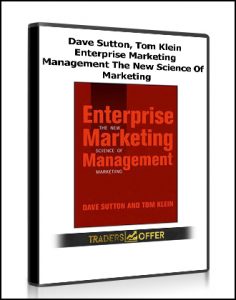 Dave Sutton, Tom Klein - Enterprise Marketing Management. The New Science Of Marketing