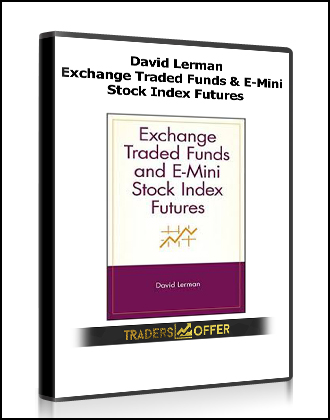 David Lerman - Exchange Traded Funds & E-Mini Stock Index Futures