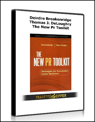 Deirdre Breakenridge, Thomas J. DeLoughry - The New Pr Toolkit